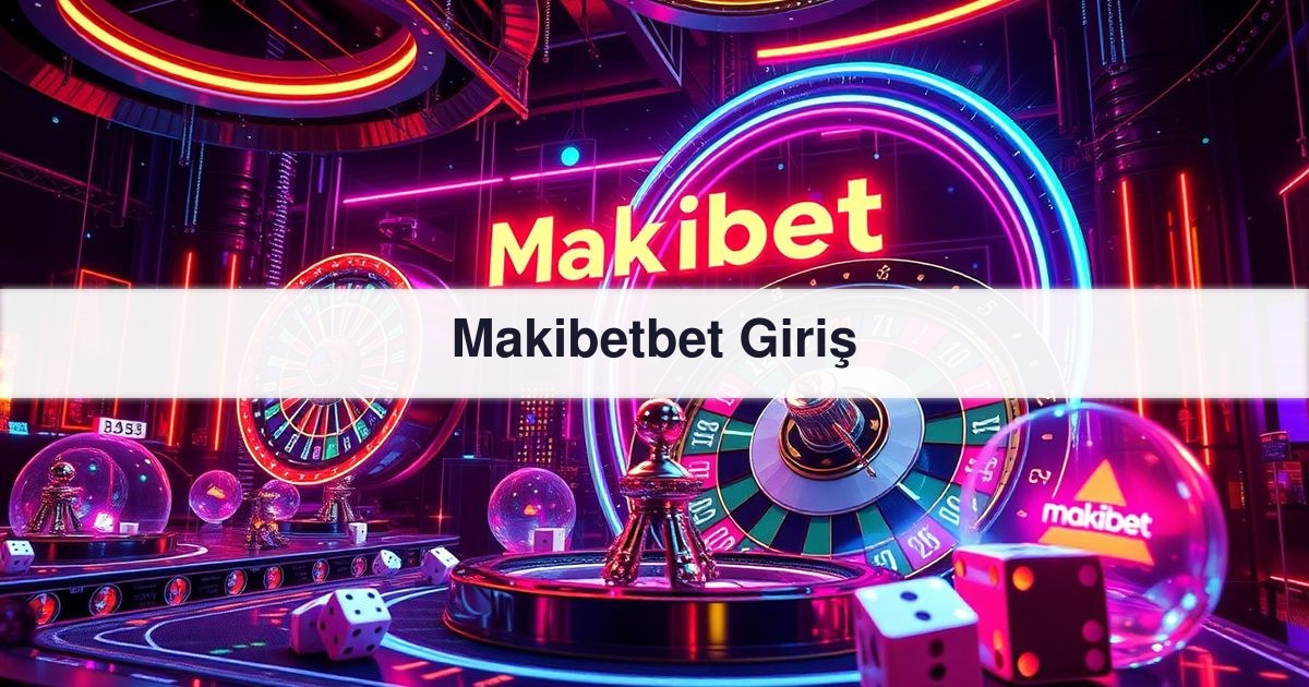 Makibetbet Giriş