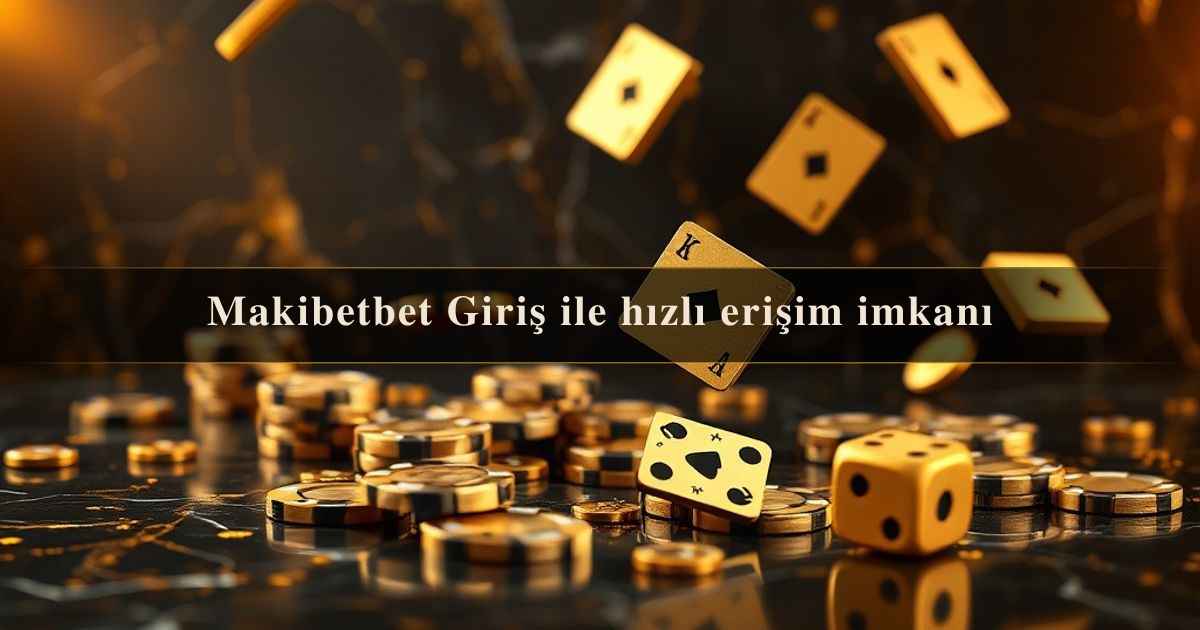 Makibetbet Giriş